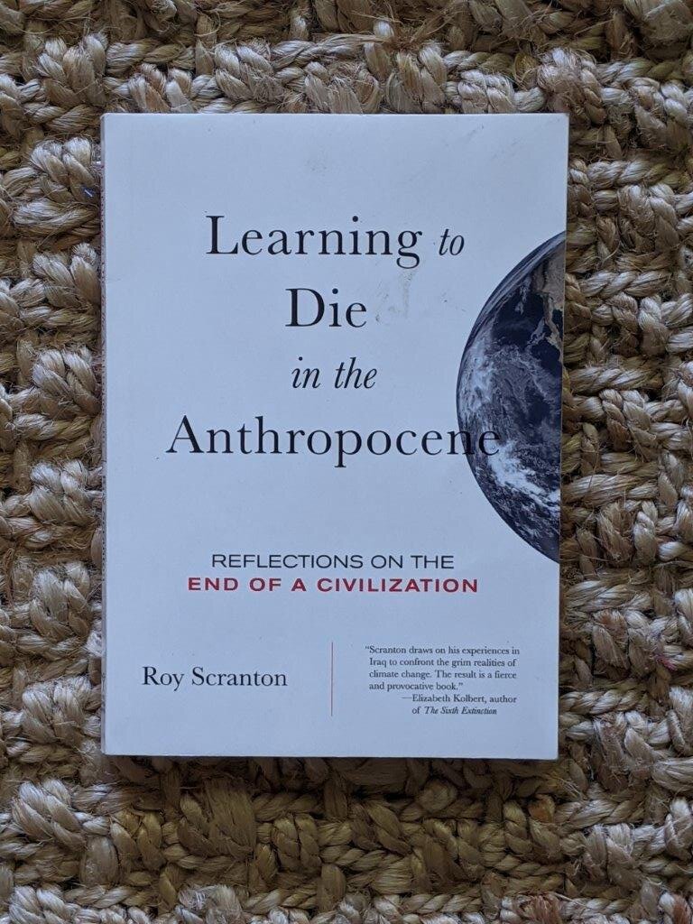 Learning to Die in the Anthropocene - Roy Scranton