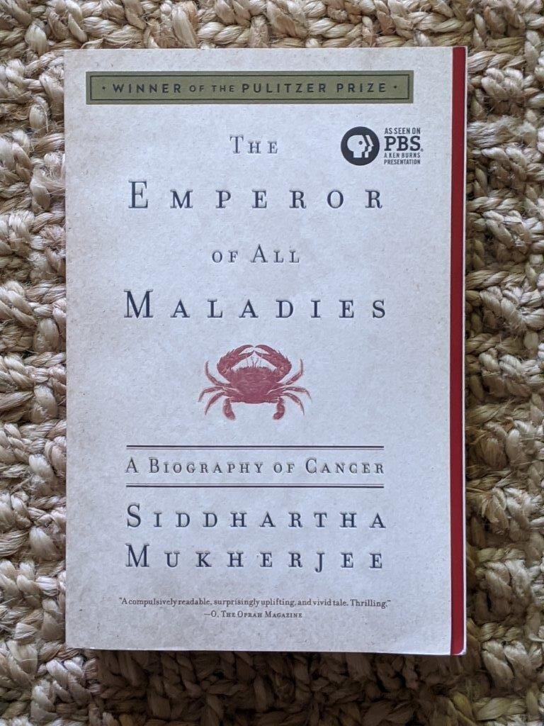 The Emperor of All Maladies: A Biography of Cancer - Siddhartha Mukherjee