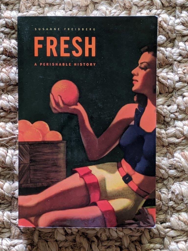Fresh: A Perishable History - Susanne Freidberg