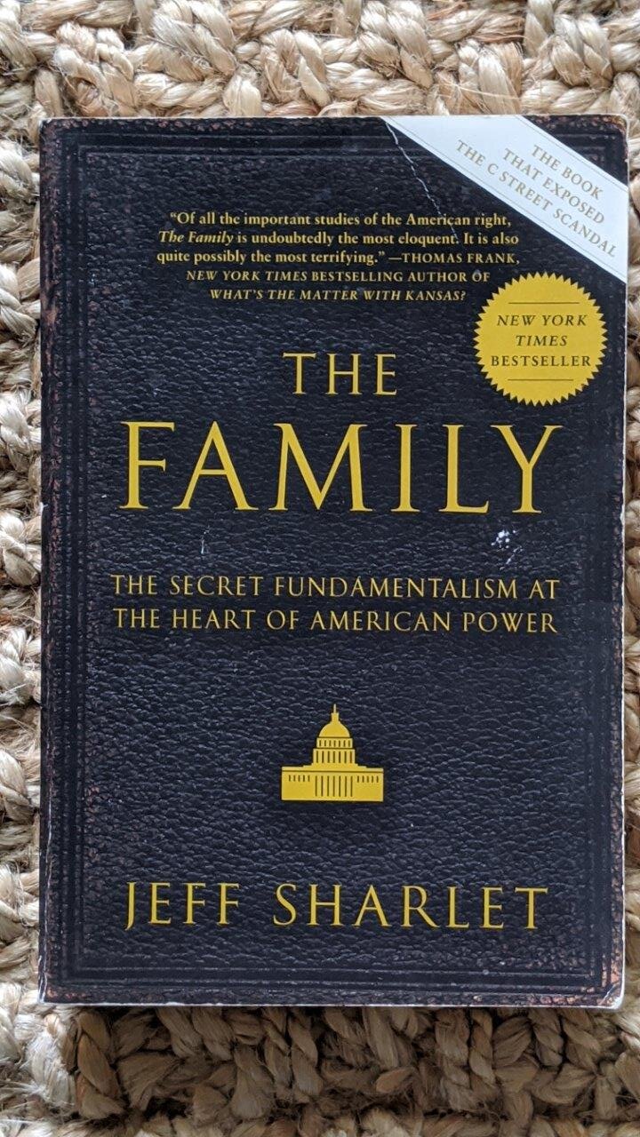 The Family: The Secret Fundamentalism at the Heart of American Power - Jeff Sharlet