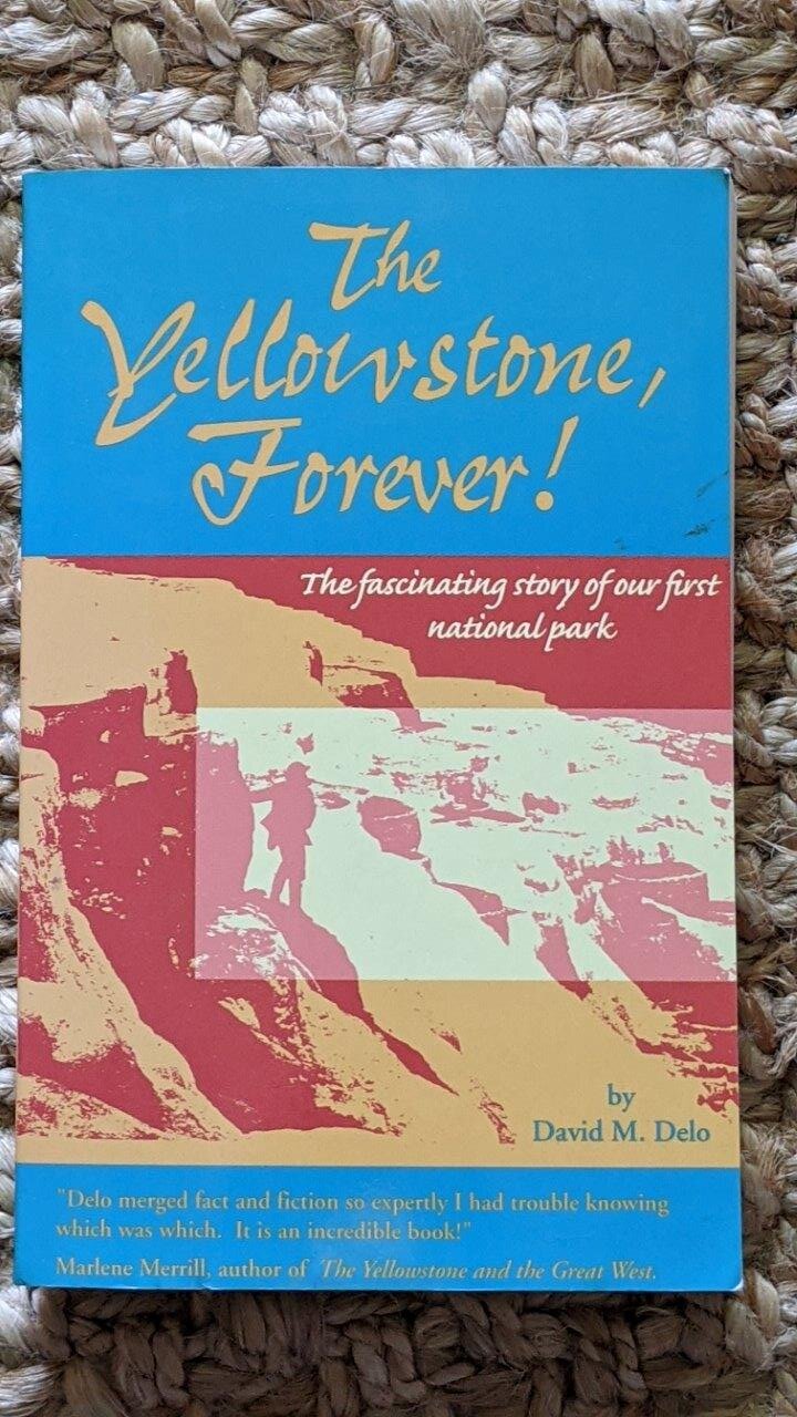 The Yellowstone, Forever! -  David Michael Delo (signed)