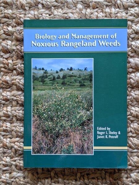 Biology and Management of Noxious Rangeland Weeds -  Roger L. Sheley and Janet K. Petroff