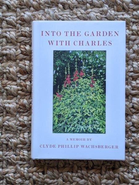 Into the Garden with Charles -  Clyde Phillip Wachsberger