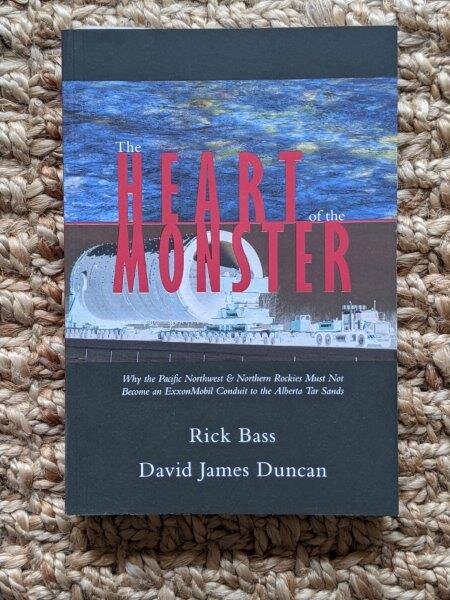 The Heart of the Monster - Rick Bass & David James Duncan