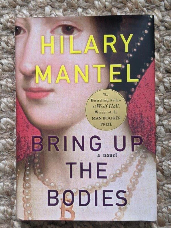 Bring Up the Bodies - Hilary Mantel