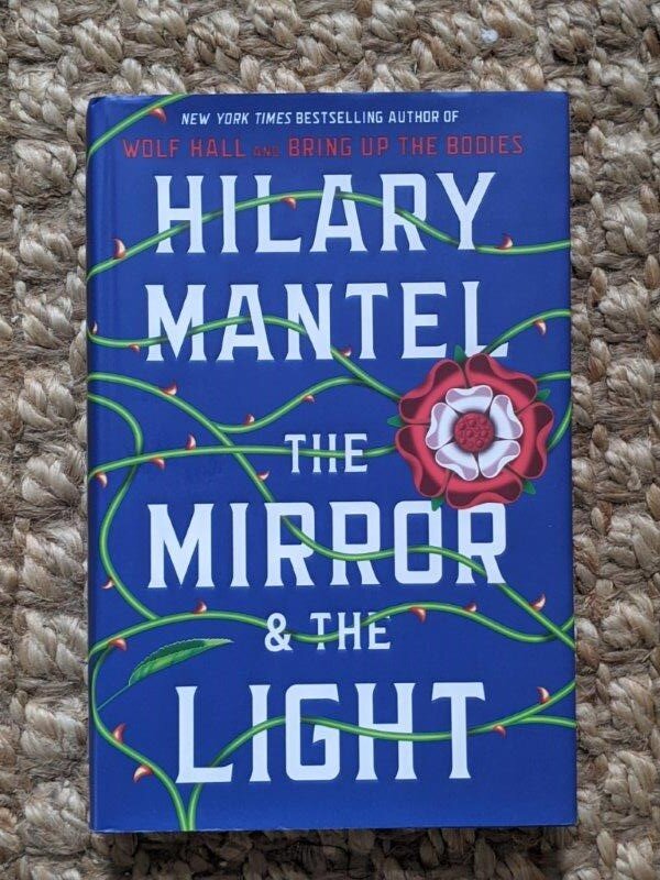 The Mirror and the Light - Hilary Mantel