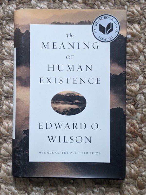 The Meaning of Human Existence -  Edward O Wilson