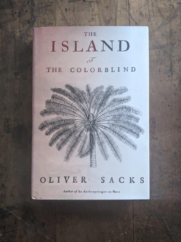 The Island of the Colorblind -  Oliver Sacks