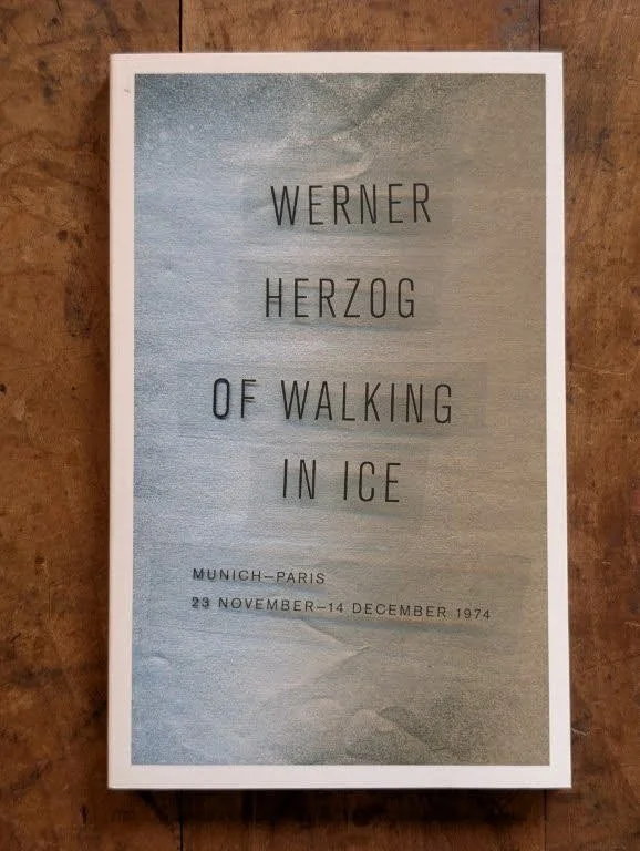 Of Walking in Ice - Werner Herzog