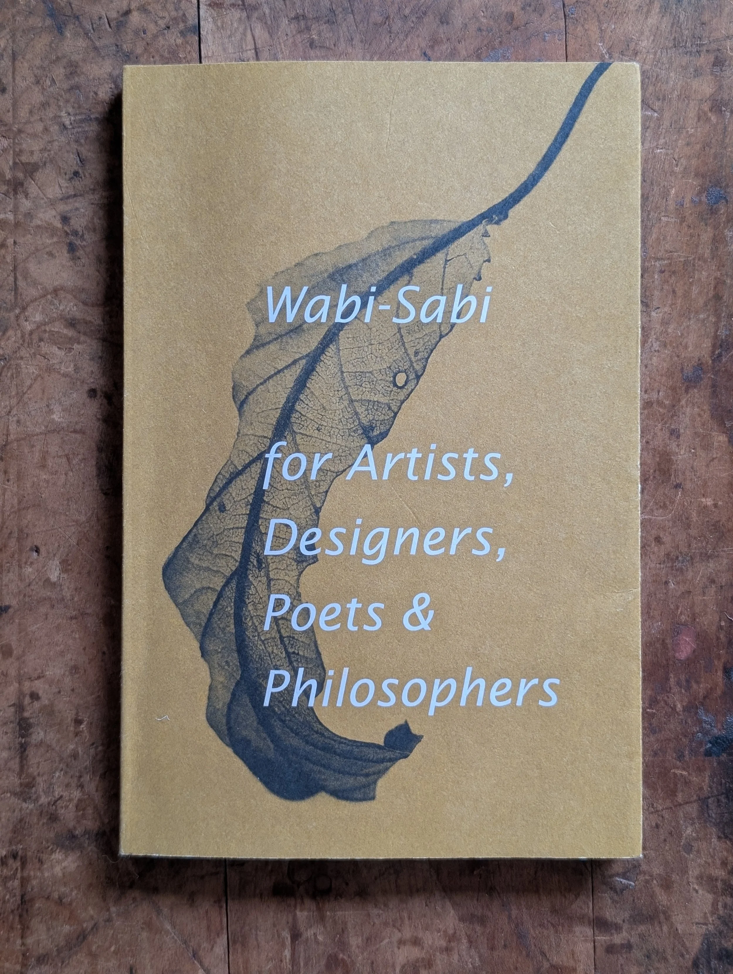 Wabi-Sabi: for Artists, Designers, Poets & Philosophers - Leonard Koren