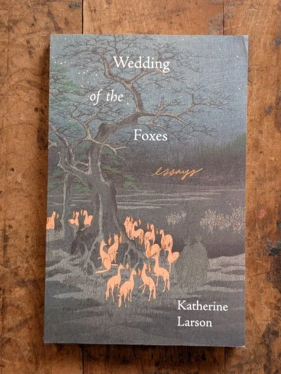 Wedding of the Foxes - Katherine Larson