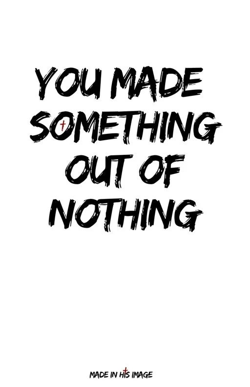 78_YOU MADE SOMETHING OF OUT NOTHING.jpg