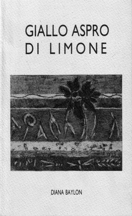 Diana Baylon, Giallo aspro di limone, Due Pi, Fiesole, 1991