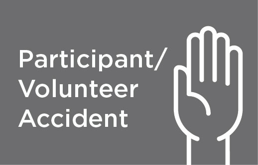 Participant/Volunteer Accident- A ccident insurance provides a limited amount of coverage for injury to a volunteer or participant (depending on the specific coverage purchased) on a no-fault basis. It is not worker's compensation coverage!