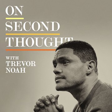 On Second Thought with Trevor Noah