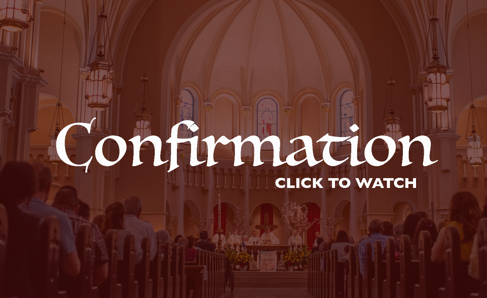 Confirmation Mass 5.14.21 at 7pm