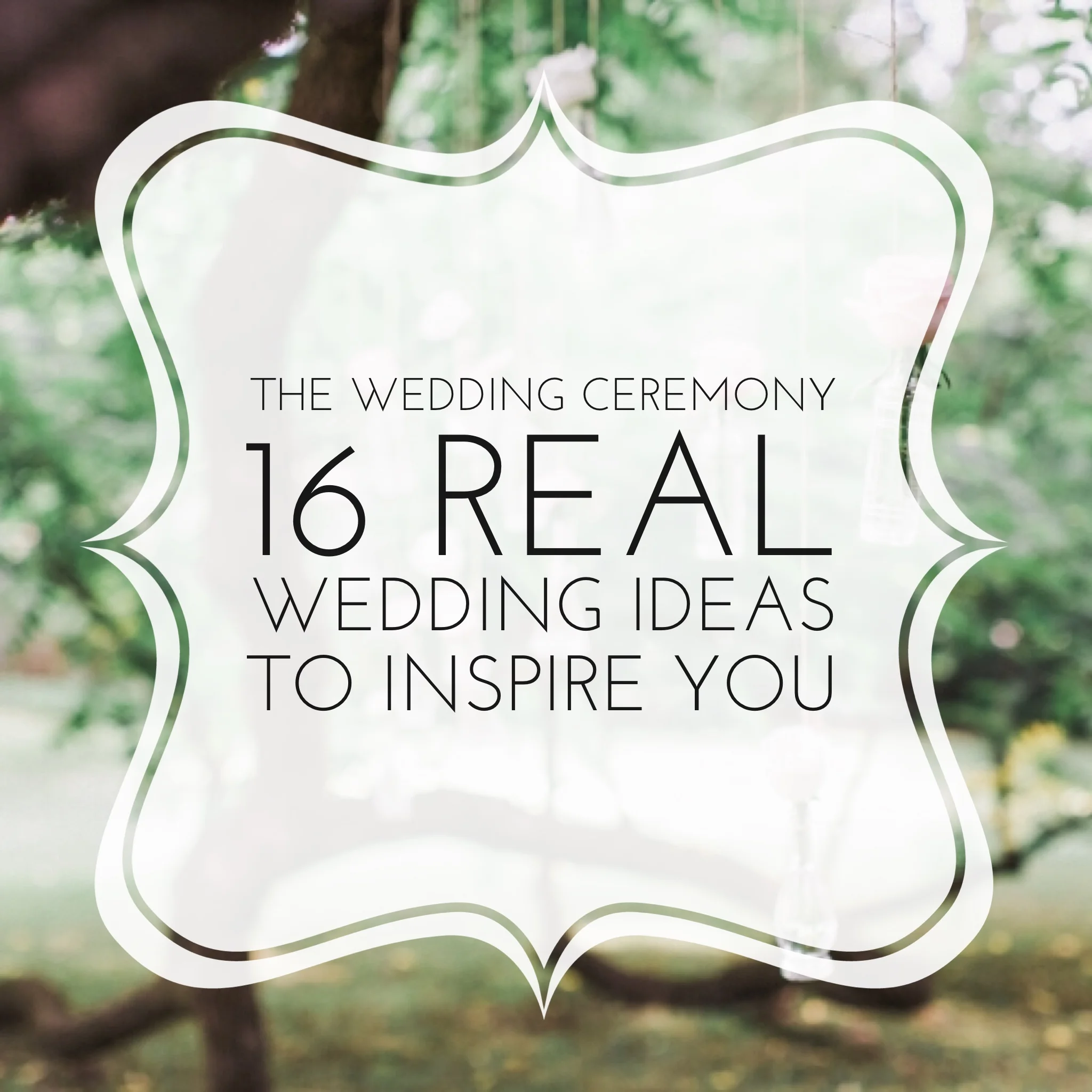 The Wedding Ceremony: 16 Real Wedding Ideas to Inspire You