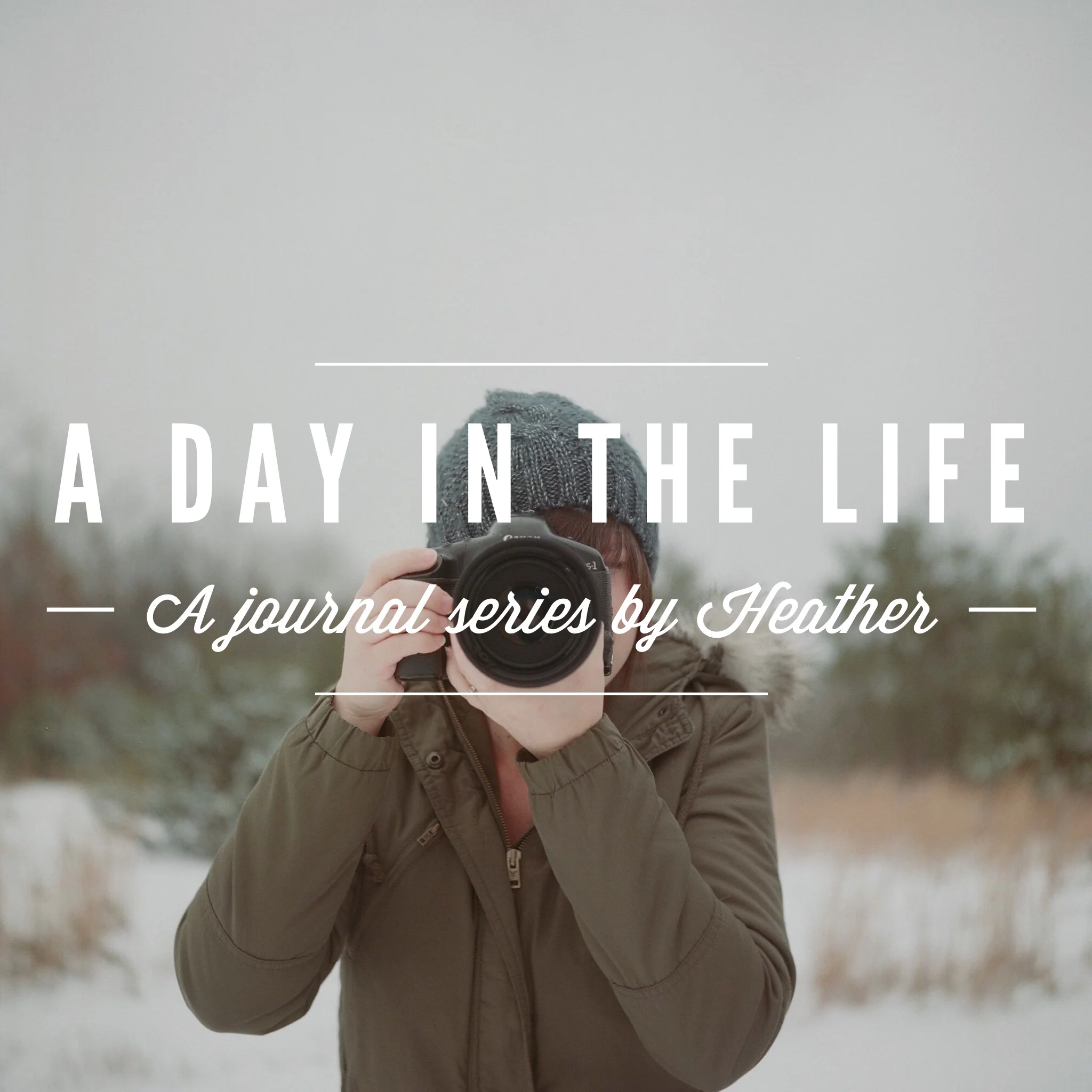 A Day in the Life | An Honest Journal by Heather | 2.26.16