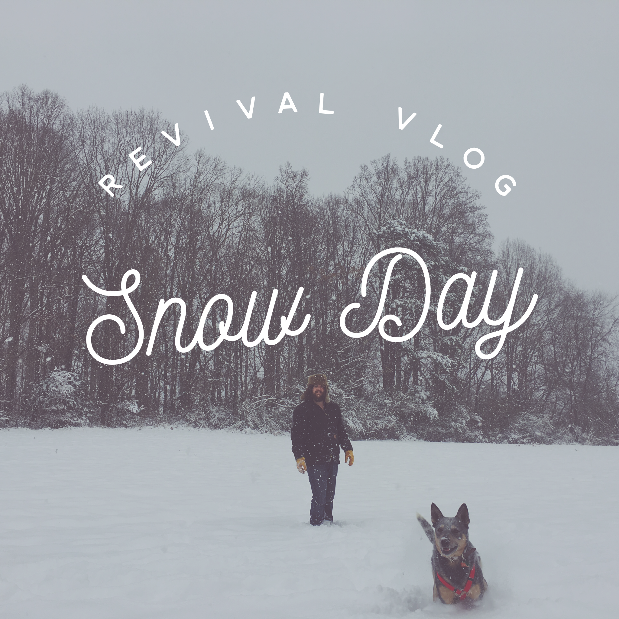 Revival Vlog: Snow Day!