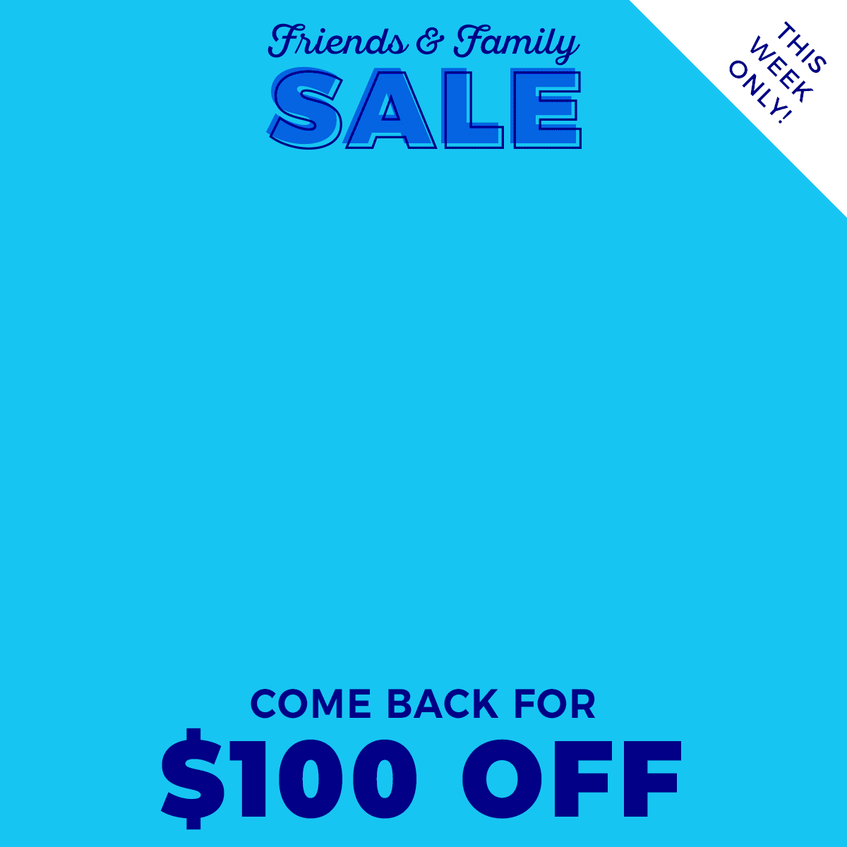 HF_Paid-Social_Friends-&-Family-Sale-Reactivation-Ads_2020-03_video_$100OFF.gif