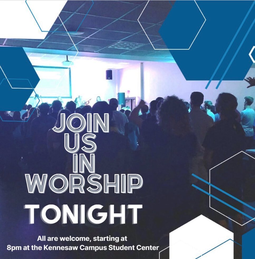 Worship at the Kennesaw Campus Student Center TONIGHT, starting at 8pm!