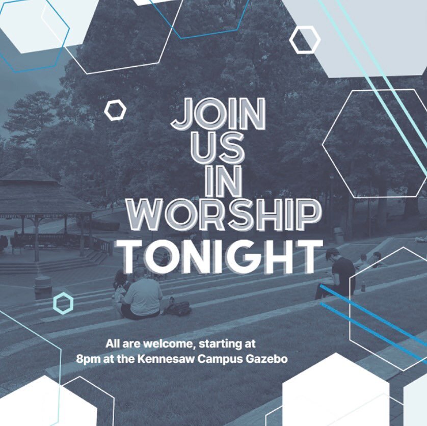 Worship is TONIGHT, 8pm at the Gazebo by the Social Sciences building on the Kennesaw Campus! 
-
Be sure to watch this page &amp; our discord for potential weather updates