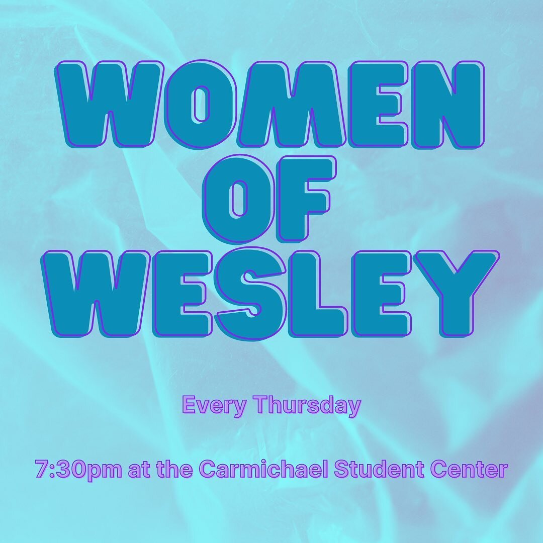 Women of Wesley is tonight @ 7:30pm! 🤩 We will be at the new student lounge in the Carmichael Student Center (across of The Market) 
-
If you&rsquo;re looking for a small group community, join us tonight💙