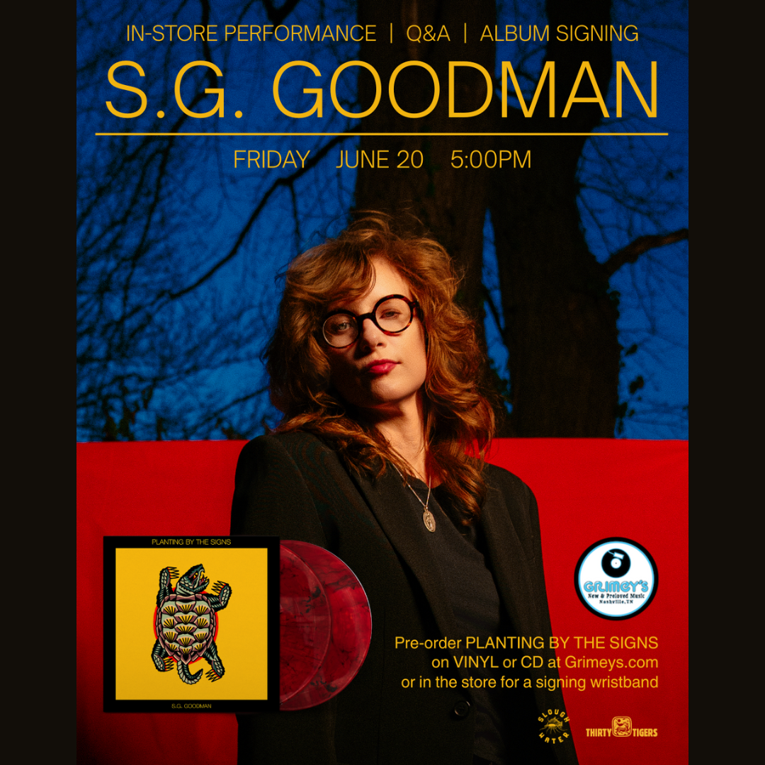 S.G. Goodman Instore Performance, Album Signing & Record Release Celebration