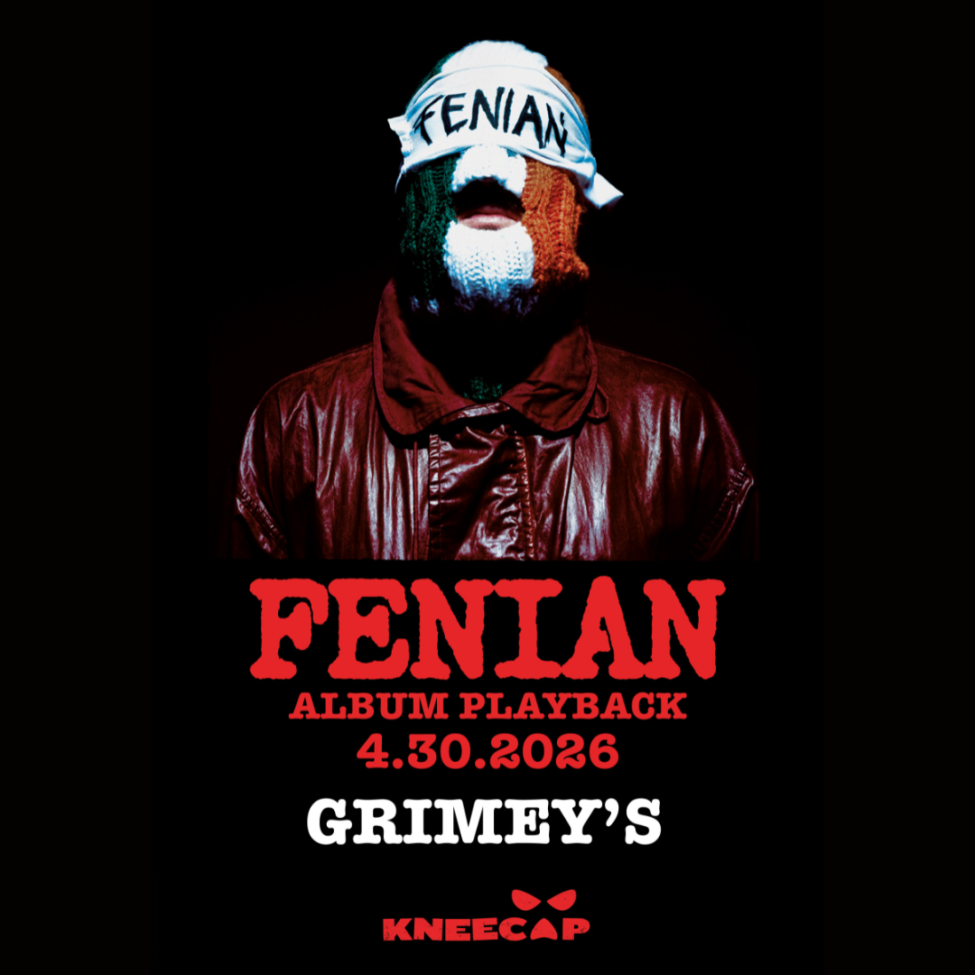 Kneecap FENIAN Album Playback + Release Celebration