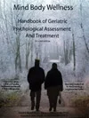 Handbook of Geriatric Psychological Assessment and Treatment, Second Edition To read more, Click Here