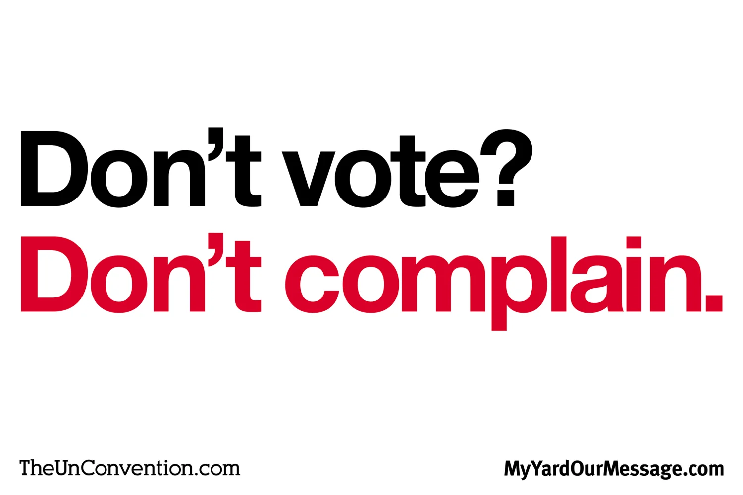 Don't vote? Don't complain.
