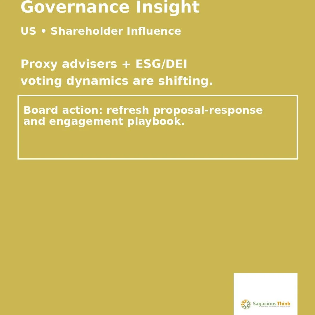 Governance is moving from &ldquo;compliance and disclosure&rdquo; to &ldquo;demonstrable judgment and process.&rdquo;

Across regions and topics this week, the signal is consistent:
Boards and leadership teams are no longer evaluated primarily on wha
