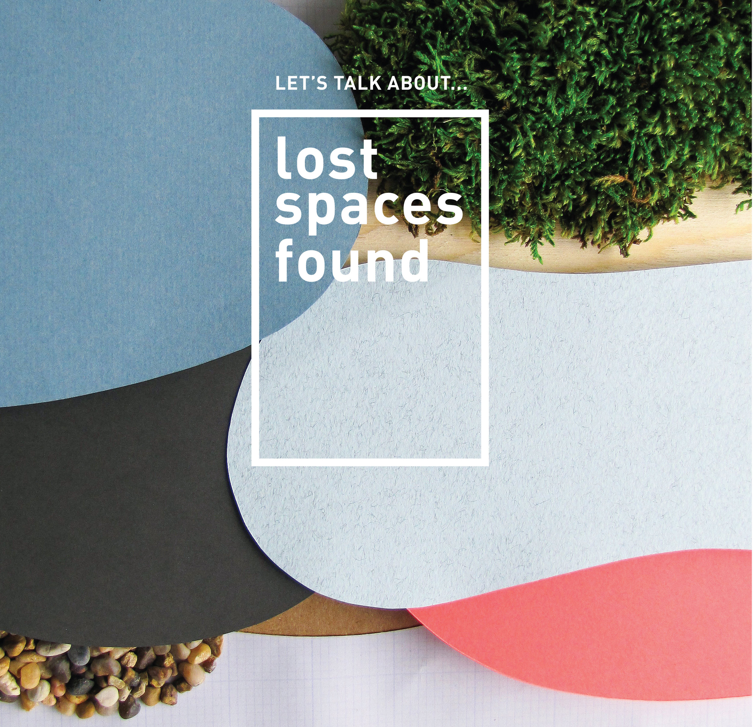 Let's talk about...lost spaces found &nbsp;(poster: Kyle Chow)