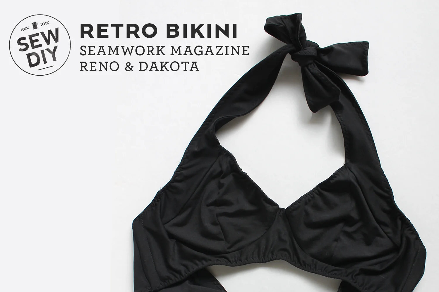 DIY Retro Bikini – Seamwork Reno & Dakota