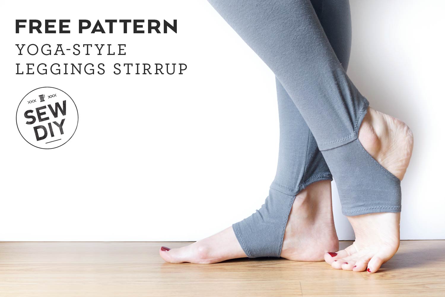 Free Pattern - DIY Yoga-Style Stirrup Leggings — Sew DIY