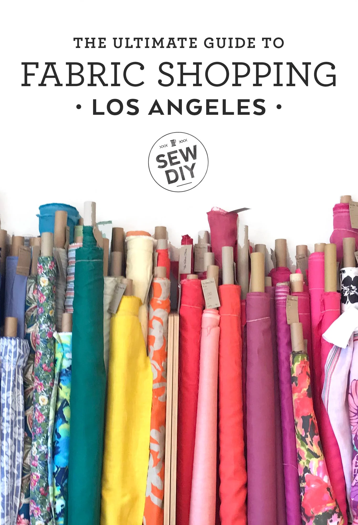 The Ultimate Guide To Fabric Shopping In Los Angeles Sew Diy