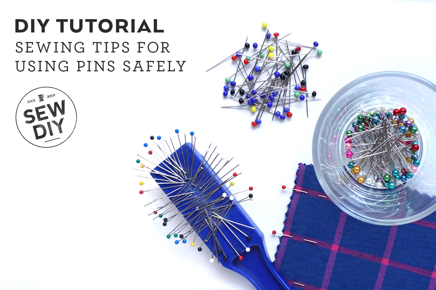 5 Tips for Using Pins Safely When Sewing — Sew DIY