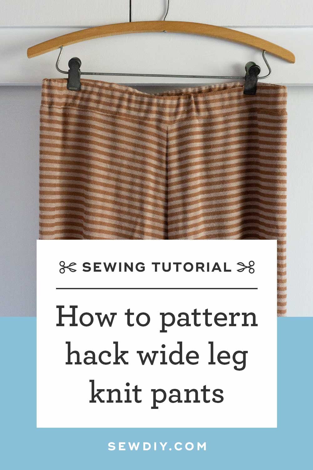 DIY Wide Leg Knit Pants - Summer Sweatsuit pattern hack — Sew DIY