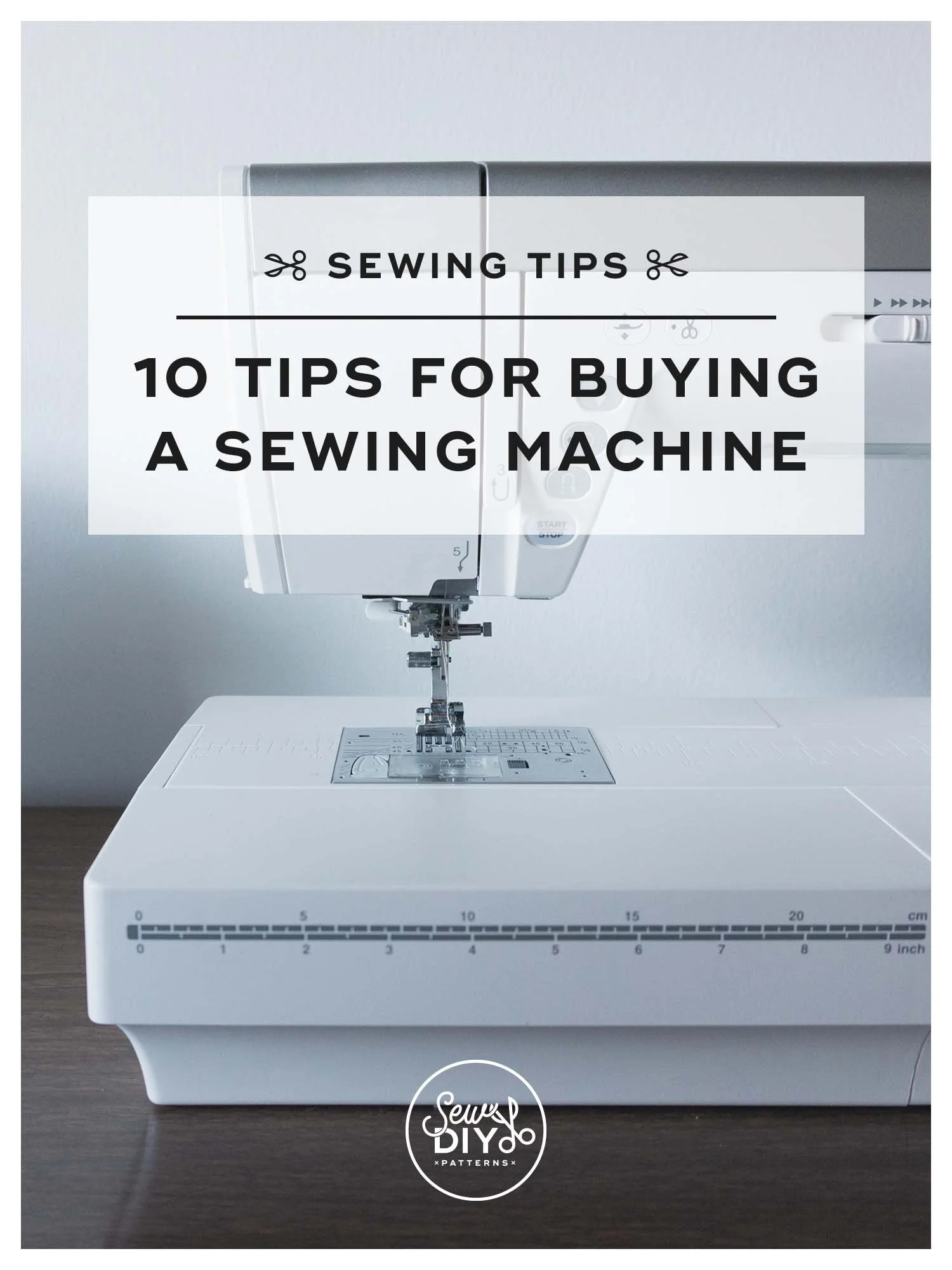 10 Tips for Buying a Sewing Machine You'll Love — Sew DIY