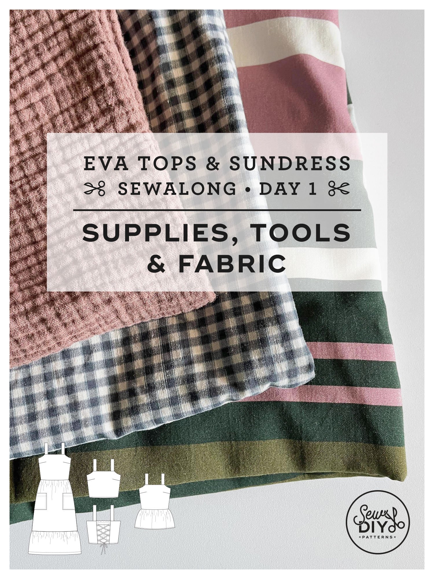 Fabric and supplies for the Sew DIY Eva Pattern