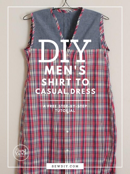 Refashion – DIY Men's Shirt to Casual Dress — Sew DIY