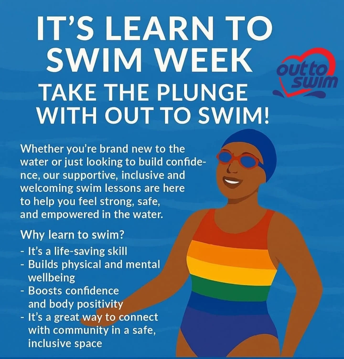 It&rsquo;s Learn to Swim Week, and there&rsquo;s no better time to take the plunge with Out to Swim!

Whether you're brand new to the water or just looking to build confidence, our supportive, inclusive and welcoming swim lessons are here to help you