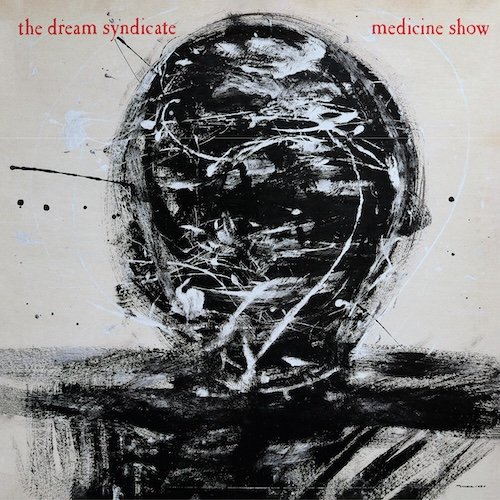 The Dream Syndicate 'Medicine Show' LP reissue pre-order (release date 17th October)