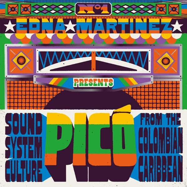 Edna Martinez Presents - Sound System Culture Pico From the Colombian Caribbean 2LP