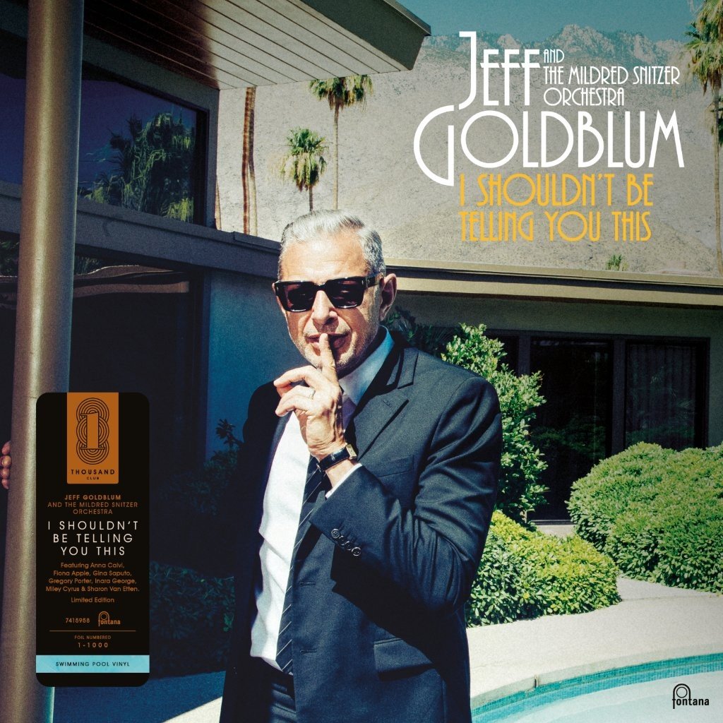 Jeff Goldblum & The Mildred Snitzer Orchestra - I Shouldn't Be Telling You This (Thousand Club) 1LP on Swimming Pool Colour Vinyl. Individually numbered release. To be released 30th October.