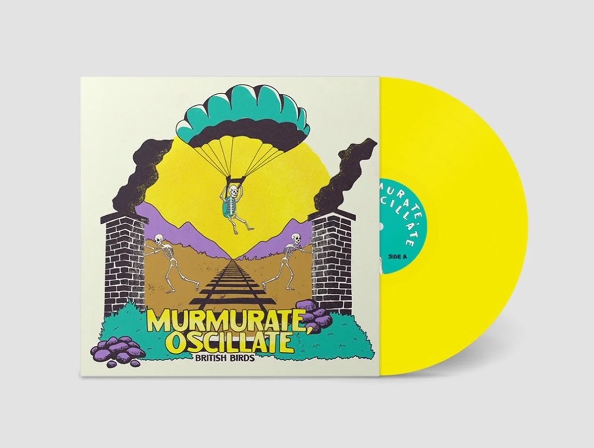 British Birds - Murmurate, Oscillate - 1LP on yellow vinyl, and CD with 6 panel sleeve - To Be Released 16th October.