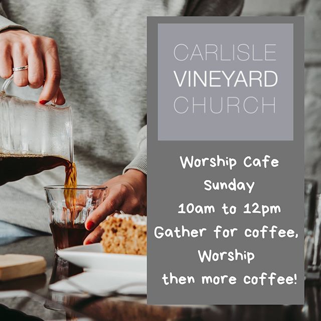You are so welcome! Join us for our Worship Café this Sunday 😊 #carlislevineyard #welovecarlisle #coffee #worship #carlisle