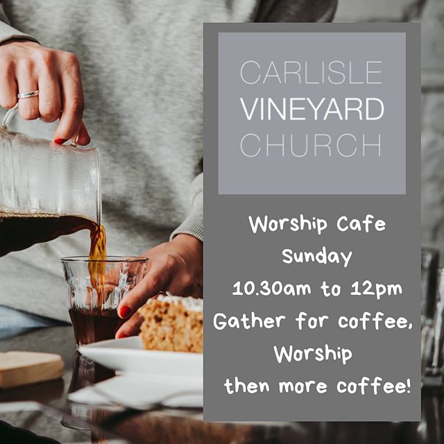 You are so welcome! Join us for our Worship Café this Sunday 10:30am until 12pm 😊 #carlislevineyard #welovecarlisle #coffee #worship #carlisle