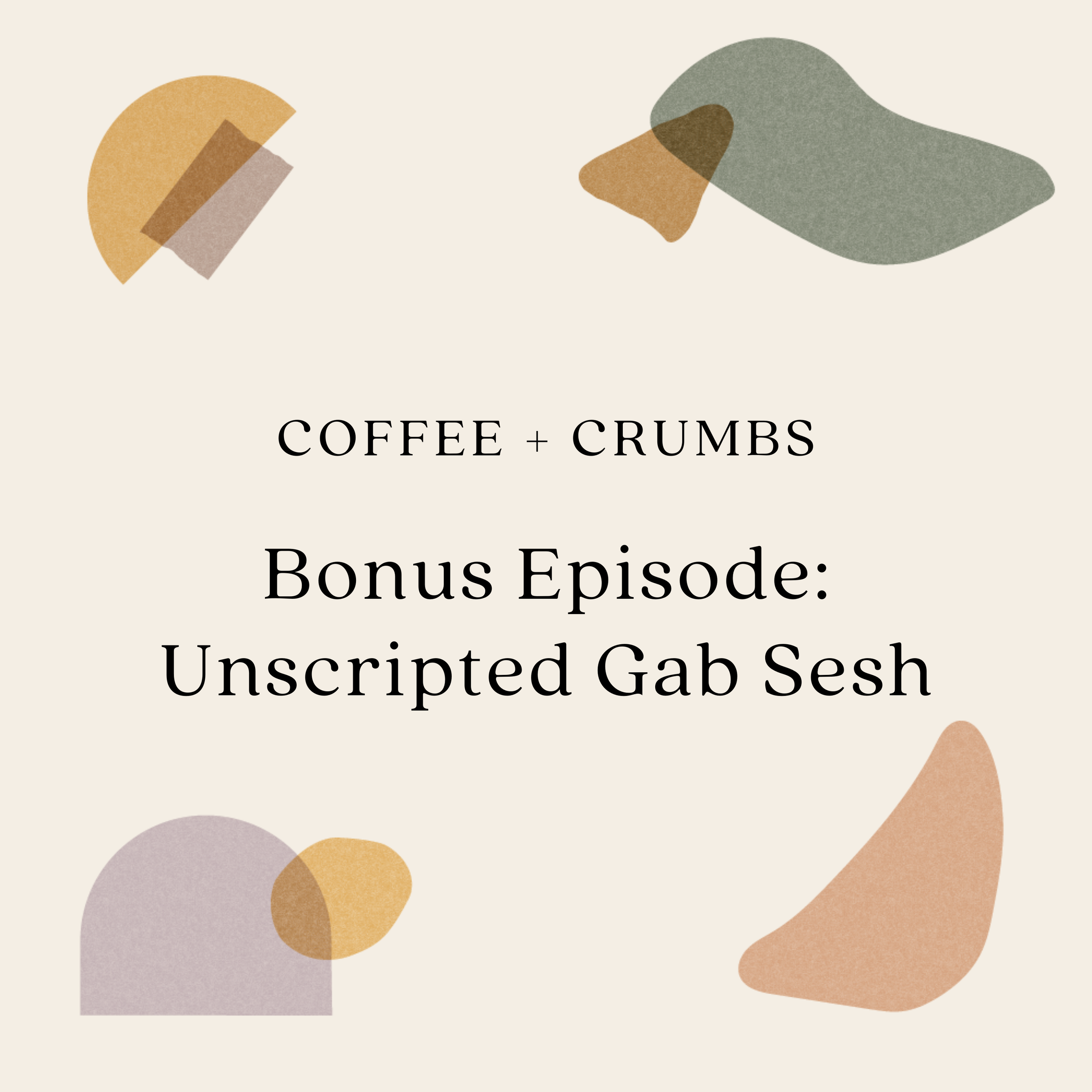 August Bonus Episode: Unscripted Gab Sesh