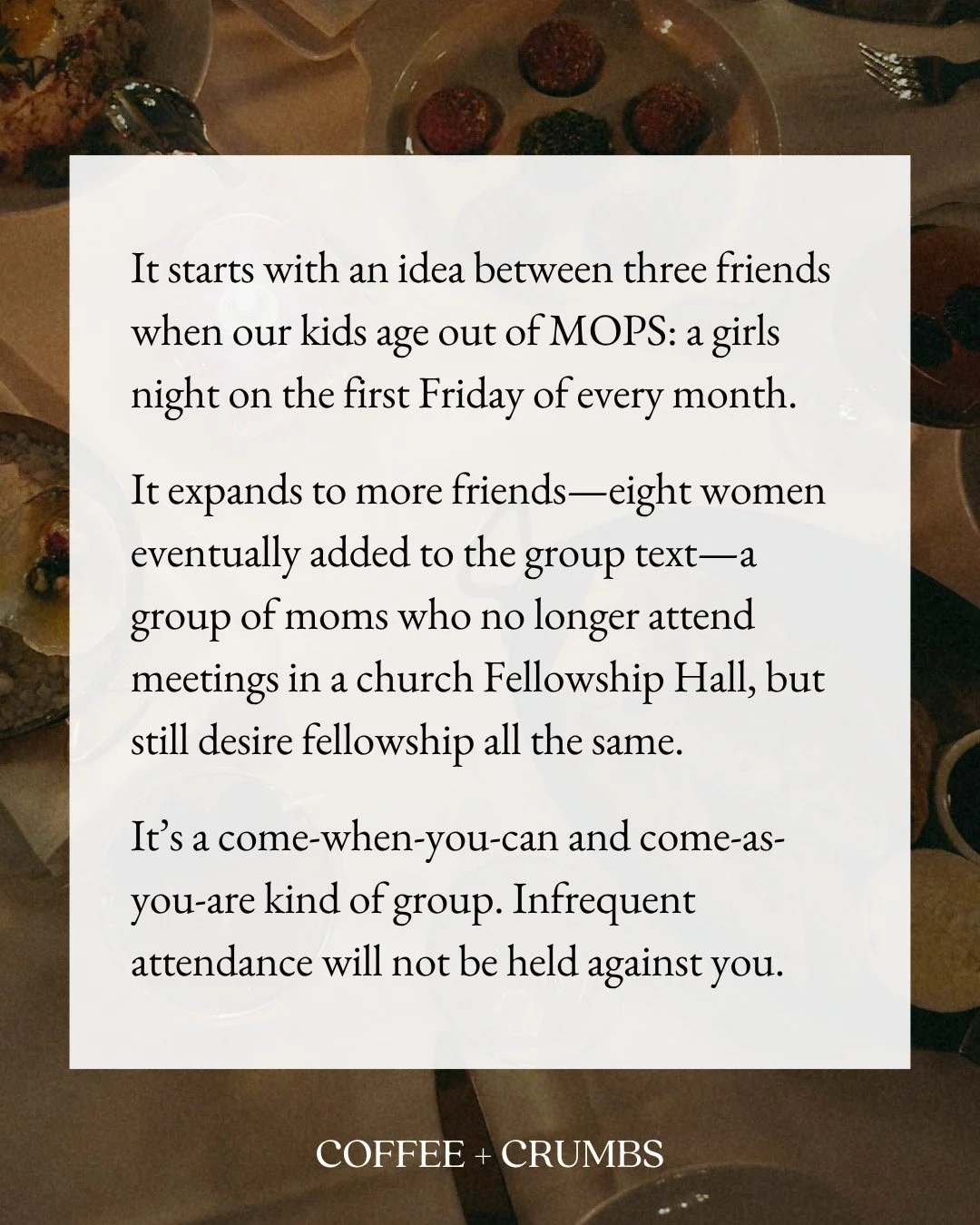 It starts with an idea between three friends when our kids age out of MOPS: a girls night on the first Friday ot starts with an idea between three friends when our kids age out of MOPS: a girls night on the first Friday o@kendravictoriaf every month.